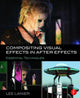 Book cover of: Compositing Visual Effects in After Effects. By: Lee Lanier