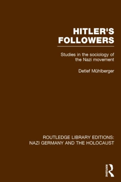 Book cover of: Hitler's Followers (RLE Nazi Germany & Holocaust). By: Detlef Muhlberger