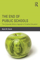 Book cover of: End of Public Schools. By: David W. Hursh