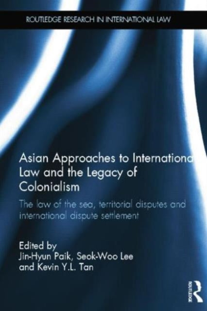 Book cover of: Asian Approaches to International Law and the Legacy of Colonialism