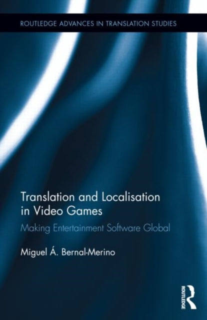 Book cover of: Translation and Localisation in Video Games. By: Miguel Á. Bernal-Merino