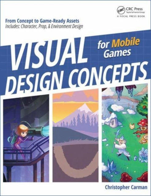 Book cover of: Visual Design Concepts For Mobile Games. By: Chirstopher P Carman