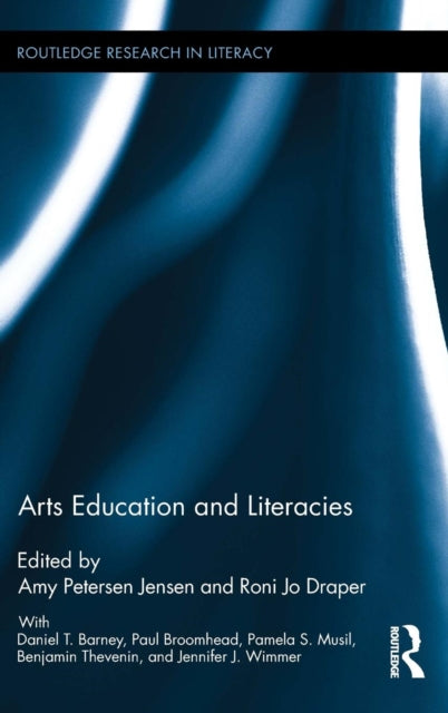 Book cover of: Arts Education and Literacies. By: Amy Petersen Jensen