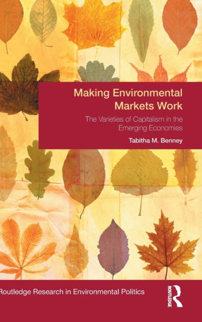 Book cover of: Making Environmental Markets Work. By: Tabitha M. Benney