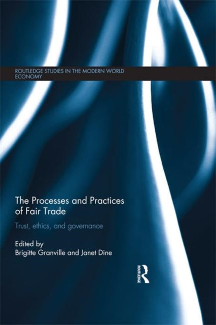 Book cover of: Processes and Practices of Fair Trade. By: Brigitte Granville