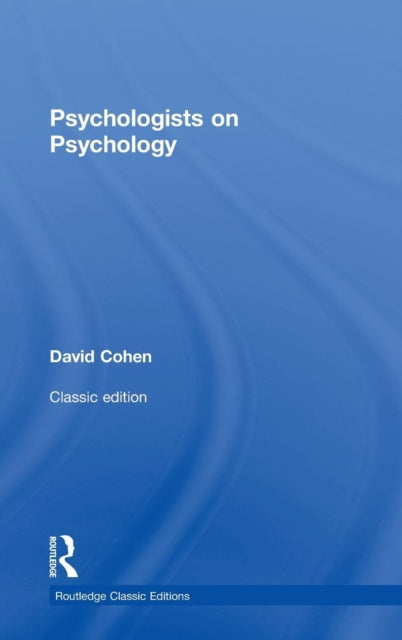 Book cover of: Psychologists on Psychology (Classic Edition). By: Cohen, David