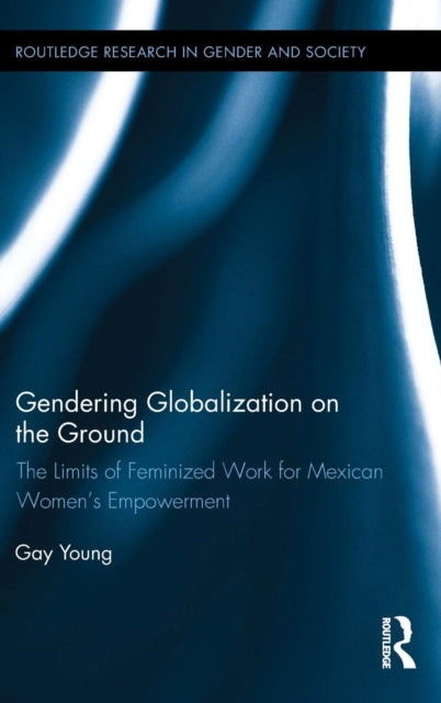 Book cover of: Gendering Globalization on the Ground. By: Gay Young