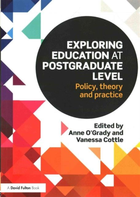 Book cover of: Exploring Education at Postgraduate Level. By: Anne O'Grady