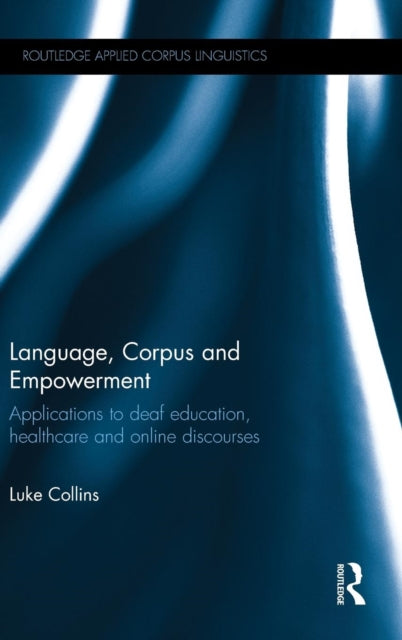 Book cover of: Language, Corpus and Empowerment. By: Luke Collins