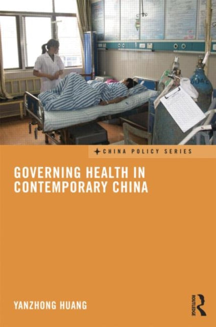 Book cover of: Governing Health in Contemporary China. By: Yanzhong Huang