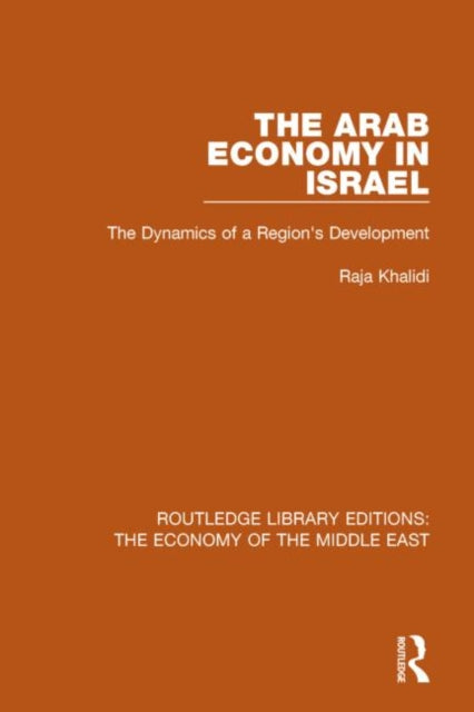 Book cover of: Arab Economy in Israel (RLE Economy of Middle East). By: Raja Khalidi