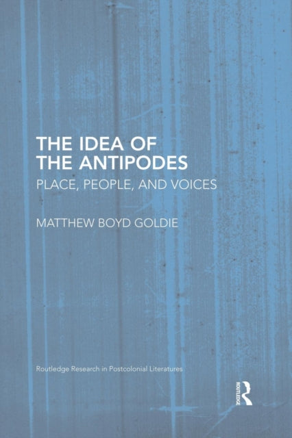 Book cover of: Idea of the Antipodes. By: Matthew Boyd Goldie