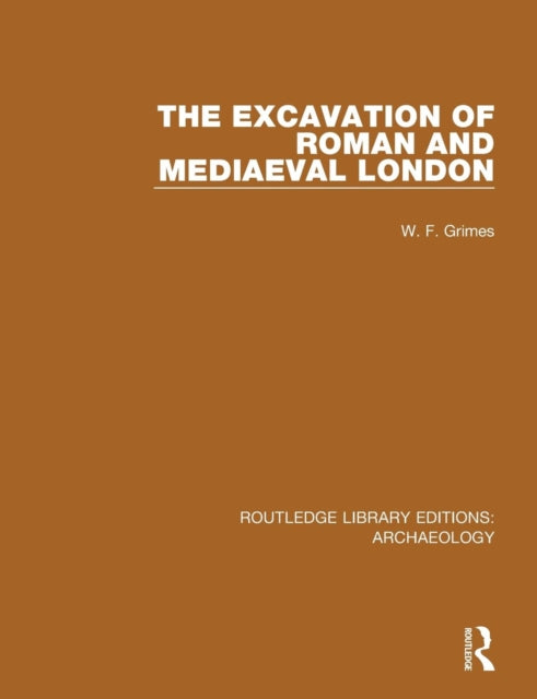 Book cover of: Excavation of Roman and Mediaeval London. By: W. F. Grimes