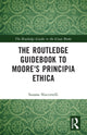 Book cover of: Routledge Guidebook to Moore's Principia Ethica. By: Susana Nuccetelli