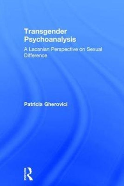 Book cover of: Transgender Psychoanalysis. By: Patricia Gherovici
