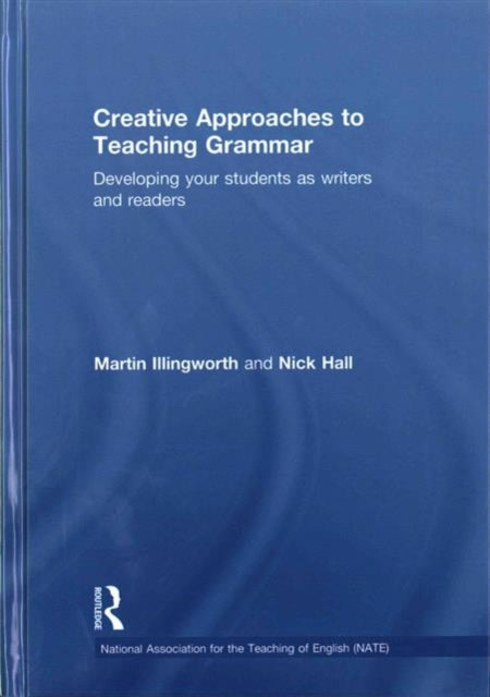 Book cover of: Creative Approaches to Teaching Grammar. By: Martin Illingworth