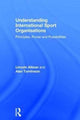 Book cover of: Understanding International Sport Organisations. By: Lincoln Allison
