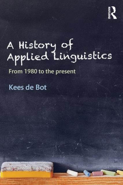 Book cover of: History of Applied Linguistics. By: Kees De Bot