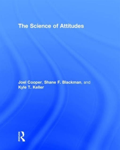 Book cover of: Science of Attitudes. By: Joel Cooper
