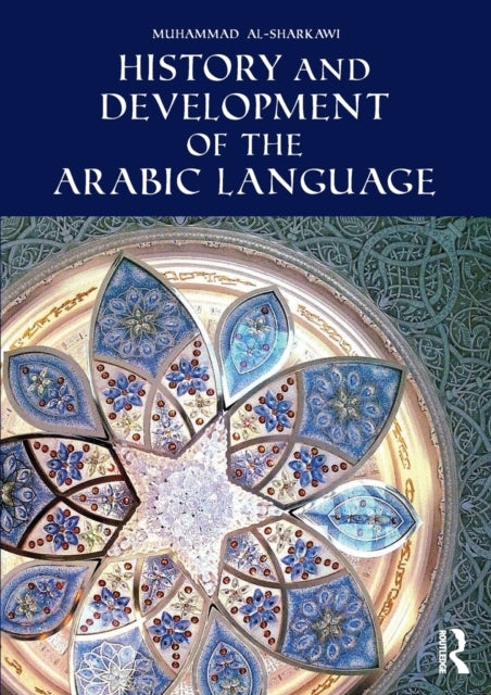 Book cover of: History and Development of the Arabic Language. By: Mohamed El-Sharkawi