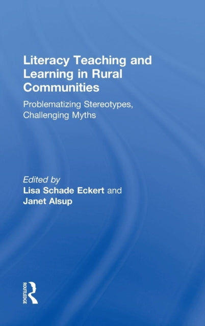 Book cover of: Literacy Teaching and Learning in Rural Communities. By: Lisa Schade Eckert