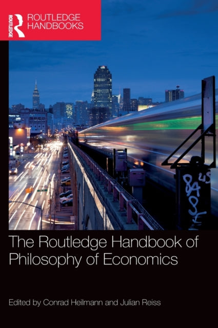 Book cover of: Routledge Handbook of the Philosophy of Economics. By: Julian Reiss