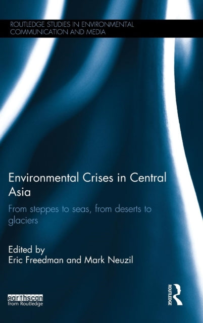 Book cover of: Environmental Crises in Central Asia. By: Eric Freedman