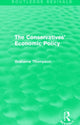 Book cover of: Conservatives' Economic Policy (Routledge Revivals). By: Grahame Thompson