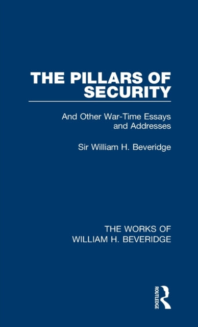 Book cover of: Pillars of Security (Works of William H. Beveridge). By: William H. Beveridge
