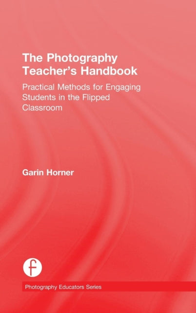 Book cover of: Photography Teacher's Handbook. By: Garin Horner