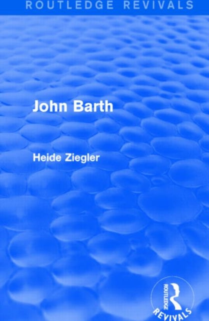 Book cover of: John Barth (Routledge Revivals). By: Heide Ziegler