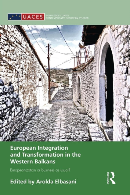 Book cover of: European Integration and Transformation in the Western Balkans