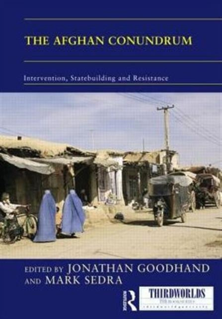 Book cover of: Afghan Conundrum: intervention, statebuilding and resistance