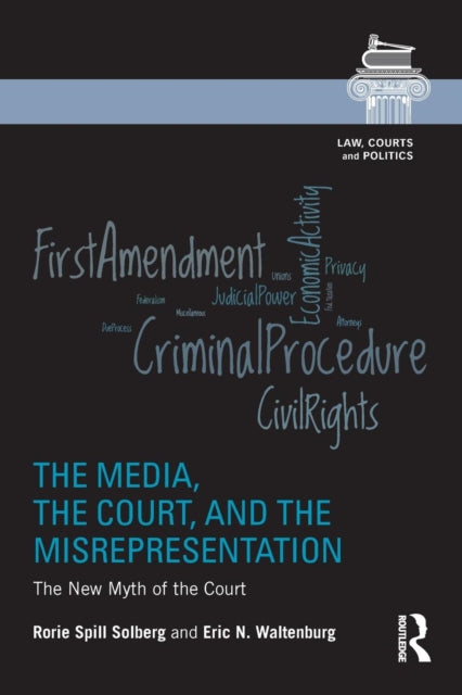 Book cover of: Media, the Court, and the Misrepresentation. By: Rorie Spill Solberg