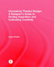 Book cover of: Unmasking Theatre Design: A Designer's Guide to Finding Inspiration and Cultivating Creativity. By: Lynne Porter