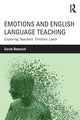 Book cover of: Emotions and English Language Teaching. By: Sarah Benesch