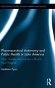 Book cover of: Pharmaceutical Autonomy and Public Health in Latin America. By: Matthew B. Flynn