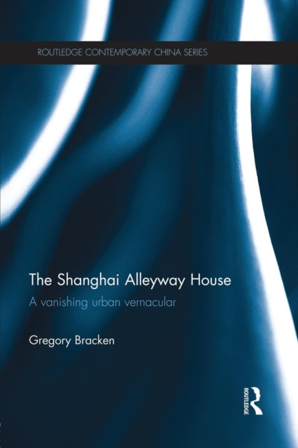 Book cover of: Shanghai Alleyway House. By: Gregory Bracken