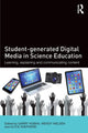 Book cover of: Student-generated Digital Media in Science Education. By: Garry Hoban