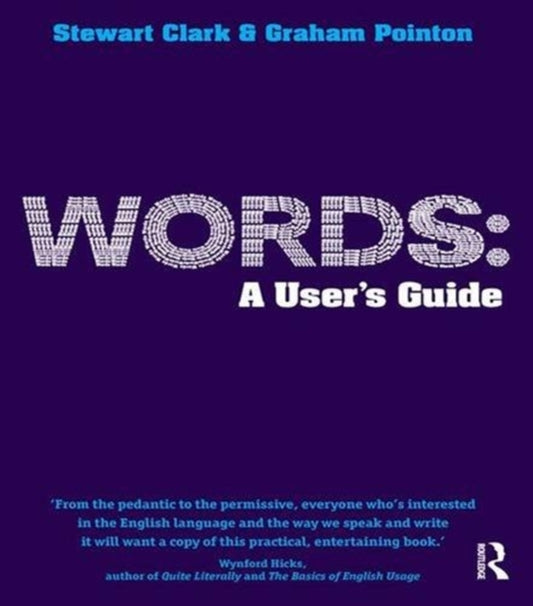 Book cover of: Words: A User's Guide. By: Graham Pointon
