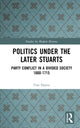 Book cover of: Politics under the Later Stuarts. By: Harris, Tim