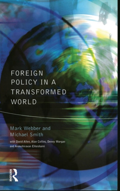Book cover of: Foreign Policy In A Transformed World. By: Mark Webber