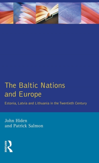 Book cover of: Baltic Nations and Europe. By: John Hiden