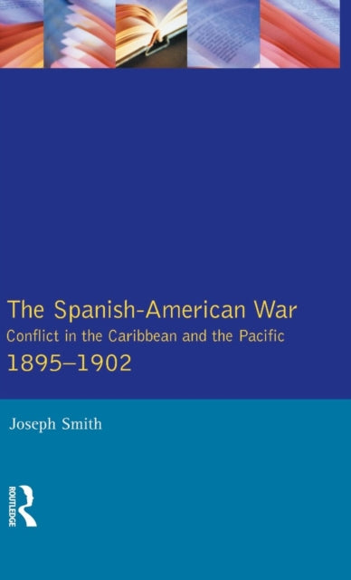Book cover of: Spanish-American War 1895-1902. By: Joseph Smith