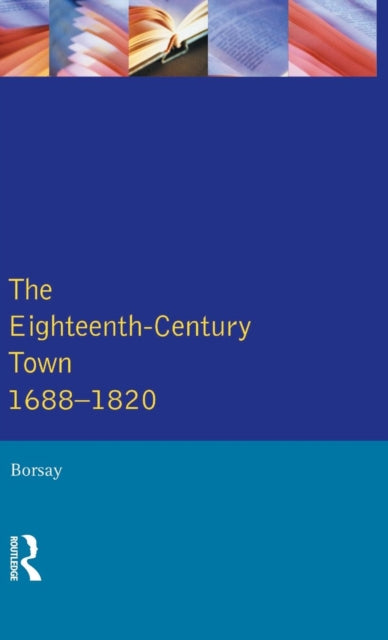 Book cover of: Eighteenth-Century Town. By: Peter Borsay