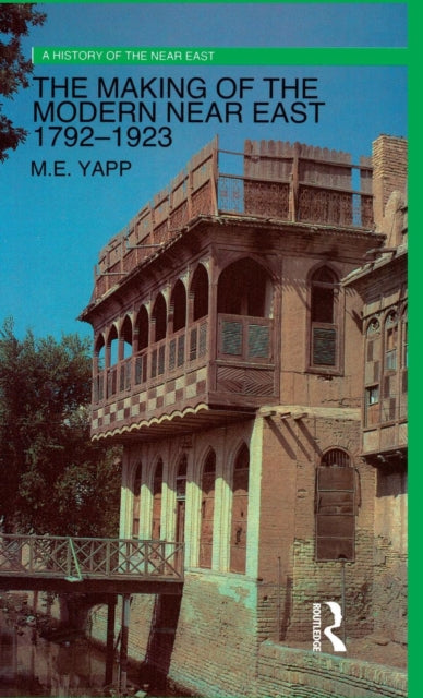 Book cover of: Making of the Modern Near East 1792-1923. By: Malcolm Yapp