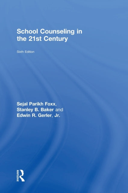 Book cover of: School Counseling in the 21st Century. By: Sejal Parikh Foxx