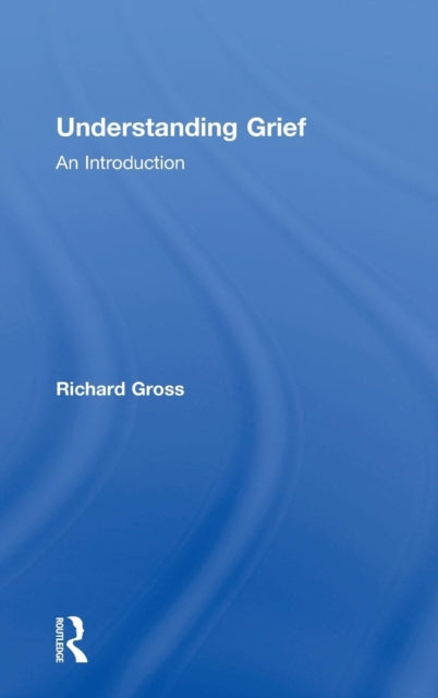 Book cover of: Understanding Grief. By: Richard Gross