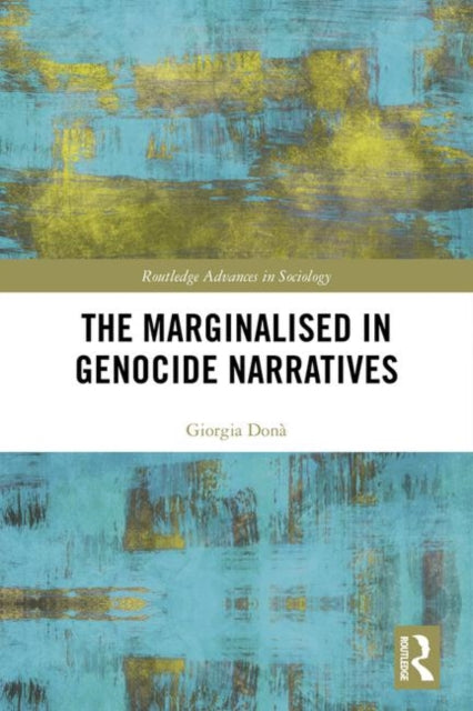Book cover of: Marginalised in Genocide Narratives. By: Giorgia Dona