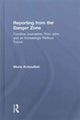 Book cover of: Reporting from the Danger Zone. By: Maria Armoudian